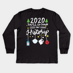 Youll Go Down In History Kids Long Sleeve T-Shirt